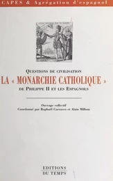 La Monarchie catholique de Philippe II et les Espagnols