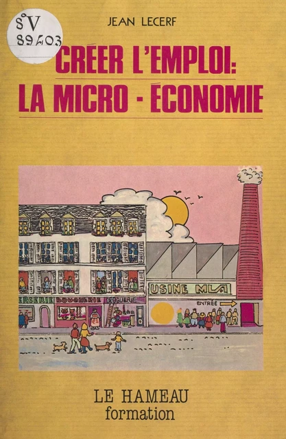 Créer l'emploi : la microéconomie - Jean Lecerf - FeniXX réédition numérique