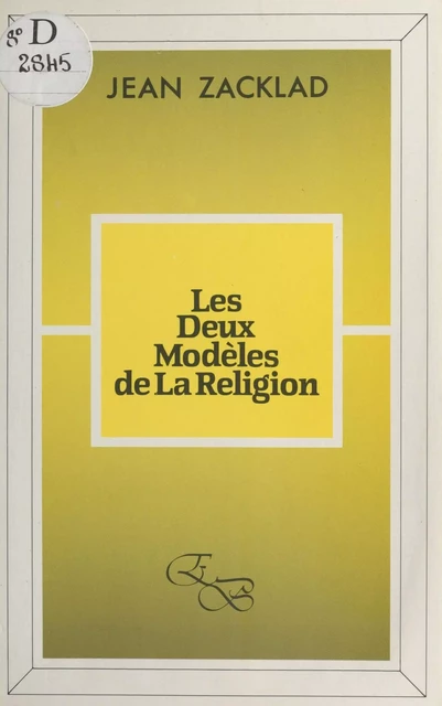 Les Deux modèles de la religion - Jean Zacklad - FeniXX réédition numérique