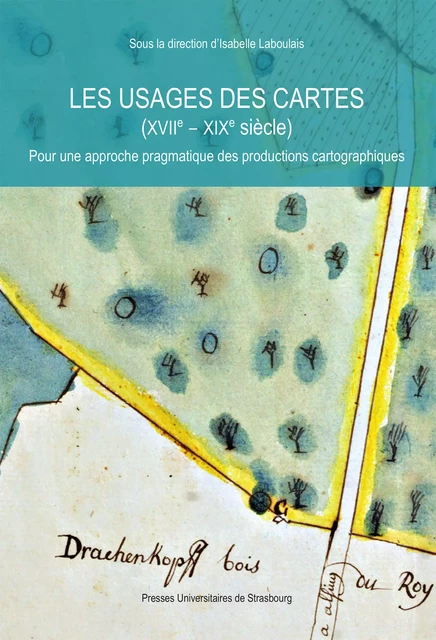 Les usages des cartes (XVIIe-XIXe siècle) -  - Presses universitaires de Strasbourg