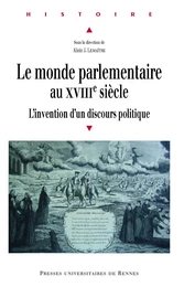 Le monde parlementaire au XVIIIe siècle