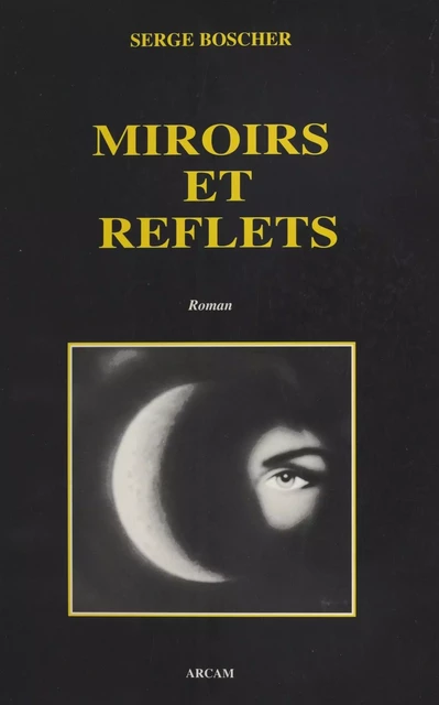 Miroirs et reflets - Serge Boscher - FeniXX réédition numérique