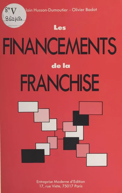 Les financements de la franchise - Alain Husson-Dumoutier, Olivier BADOT - FeniXX réédition numérique