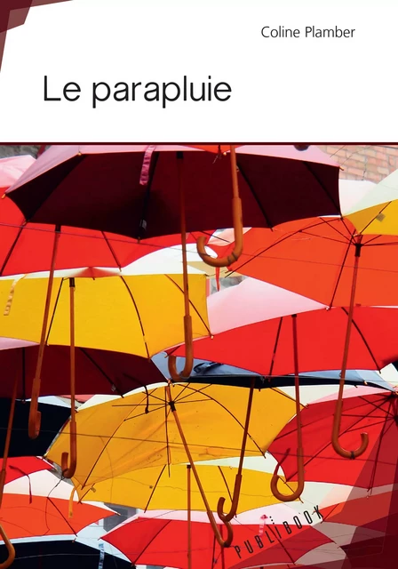 Le parapluie - Coline Plamber - Publibook