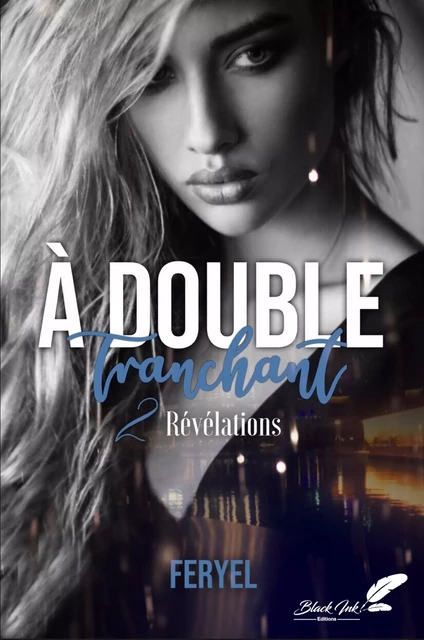 À double tranchant, tome 2 : Révélations - Feryel Feryel - Black Ink Editions