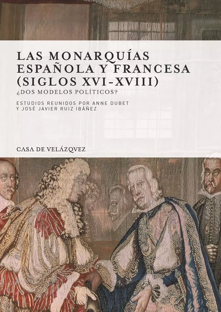 Las monarquías española y francesa (siglos XVI-XVIII) -  - Casa de Velázquez