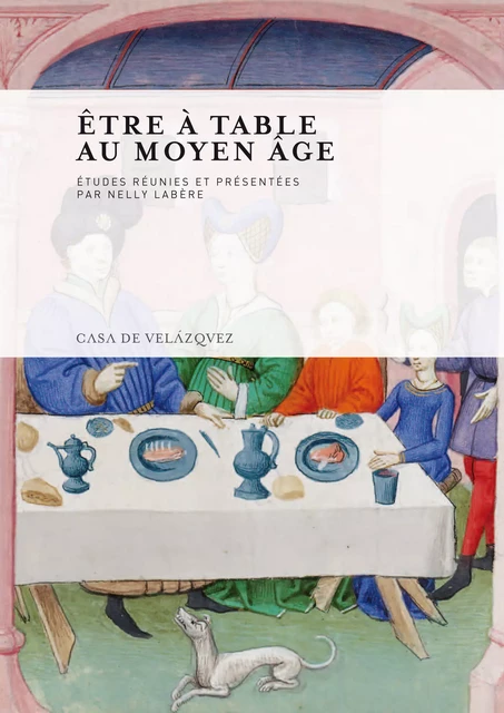 Être à table au Moyen Âge -  - Casa de Velázquez