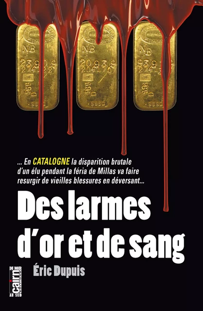 Des larmes d'or et de sang - Éric Dupuis - Éditions Cairn