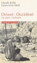 Orient-Occident : la paix violente