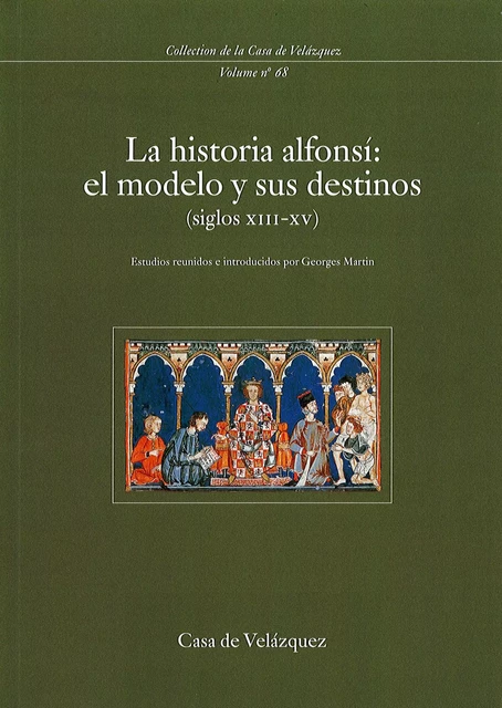 La historia alfonsí: el modelo y sus destinos (siglos XIII-XV) -  - Casa de Velázquez