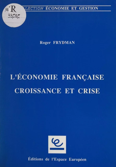 L'Économie française : croissance et crise - Roger Frydman - FeniXX réédition numérique