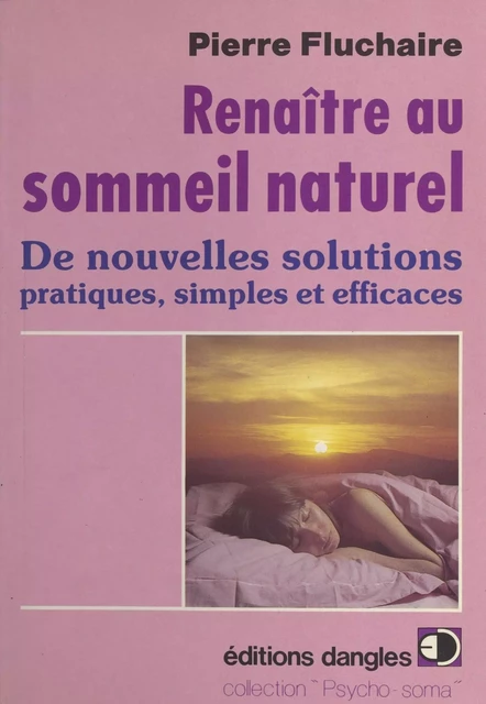 Renaître au sommeil naturel : de nouvelles solutions pratiques, simples et efficaces - Pierre Fluchaire - FeniXX réédition numérique