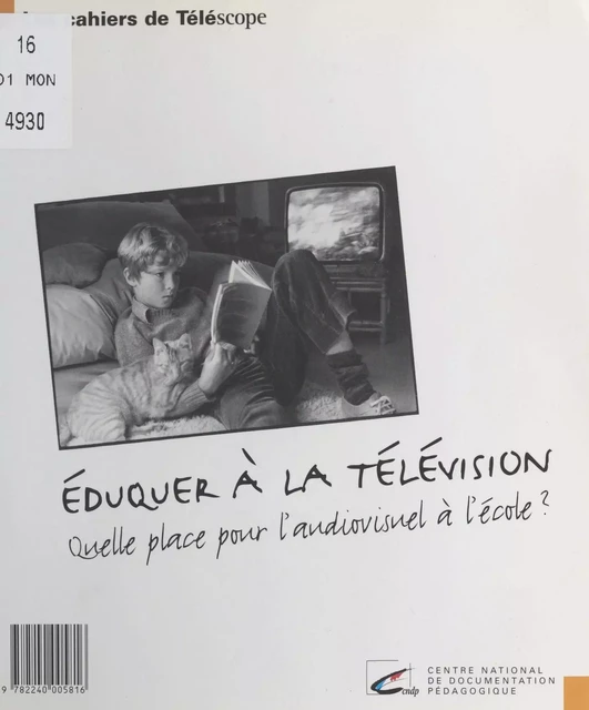 Éduquer à la télévision : quelle place pour l'audiovisuel à l'école ? - Hélène Waysbord - FeniXX réédition numérique