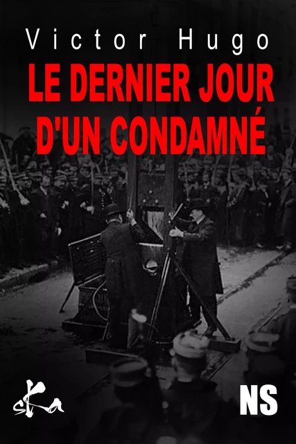 Le dernier jour d'un condamné - Victor Hugo - SKA