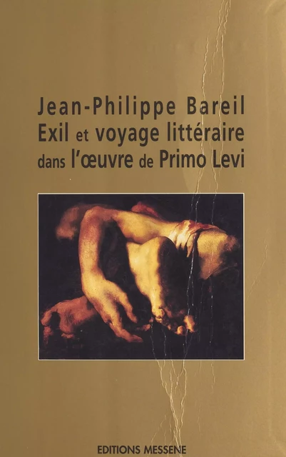 Exil et voyage littéraire dans l'œuvre de Primo Levi - Jean-Philippe Bareil - FeniXX réédition numérique