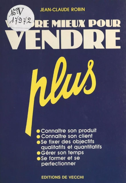 Vendre mieux pour vendre plus - Jean-Claude Robin - FeniXX réédition numérique