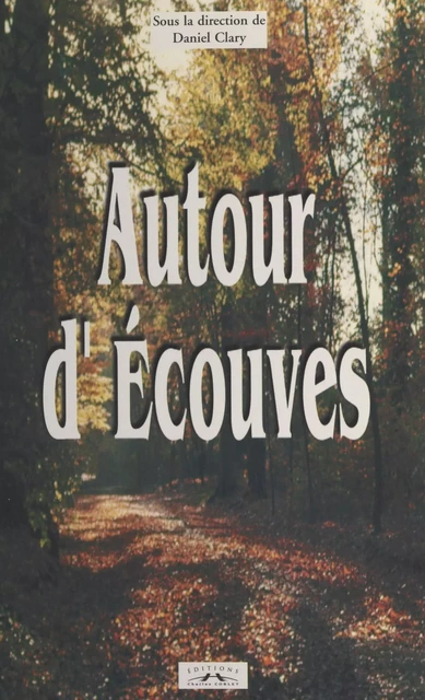 Autour d'Écouves - Daniel Clary - FeniXX réédition numérique