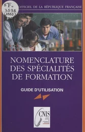 Nomenclature des spécialités de formation : guide d'utilisation