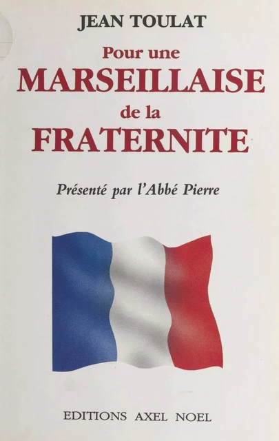 Pour une Marseillaise de la fraternité - Jean Toulat - FeniXX réédition numérique