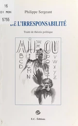 De l'irresponsabilité : traité de théorie politique