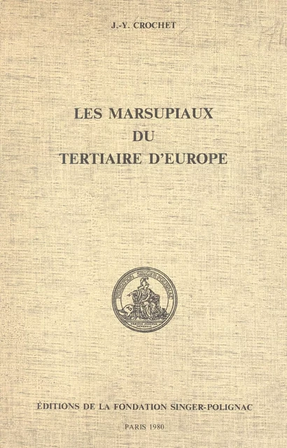 Les marsupiaux du tertiaire d'Europe - Jean-Yves Crochet - FeniXX réédition numérique