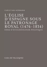 L'Église d'Espagne sous le Patronage Royal (1476-1834)