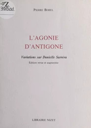 L'Agonie d'Antigone : variations sur Danielle Sarréra