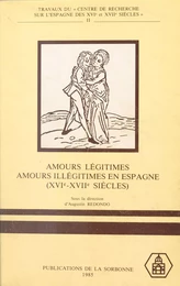 Amours légitimes, amours illégitimes en Espagne (XVIe-XVIIe siècles)