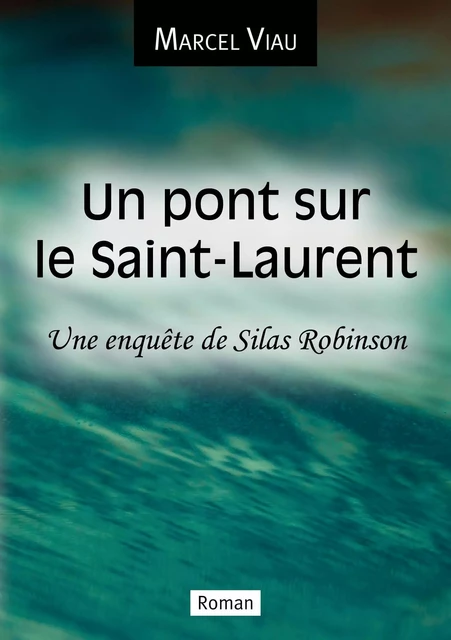 Un pont sur le Saint-Laurent - Marcel Viau - Bookelis