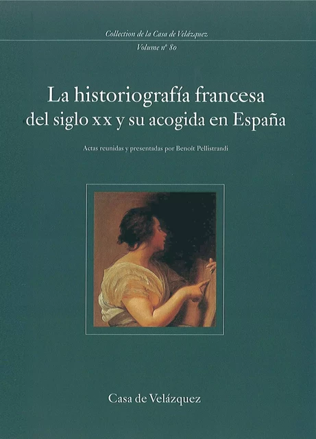 La historiografía francesa del siglo XX y su acogida en España -  - Casa de Velázquez