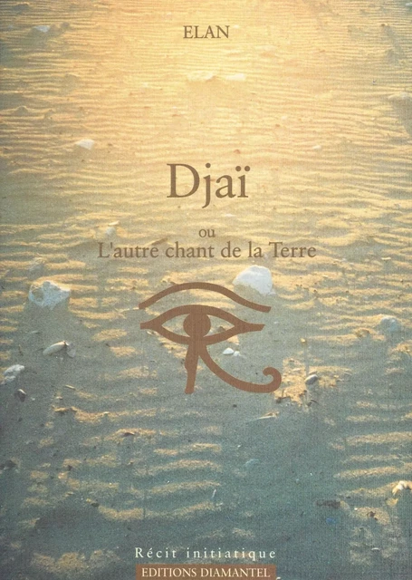 Djaï ou L'autre chant de la terre -  Elan - FeniXX réédition numérique