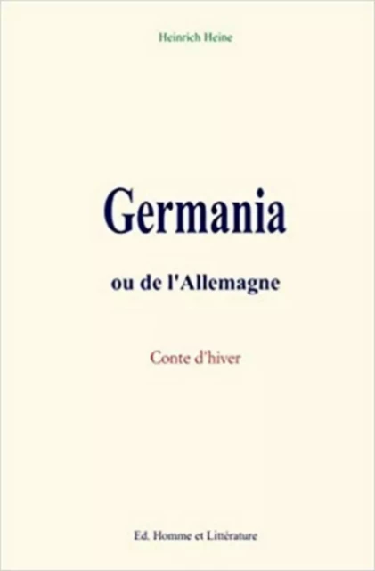 Germania ou de l'Allemagne - Heinrich Heine - Homme et Littérature