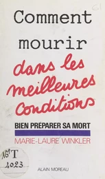 Comment mourir dans les meilleures conditions : bien préparer sa mort