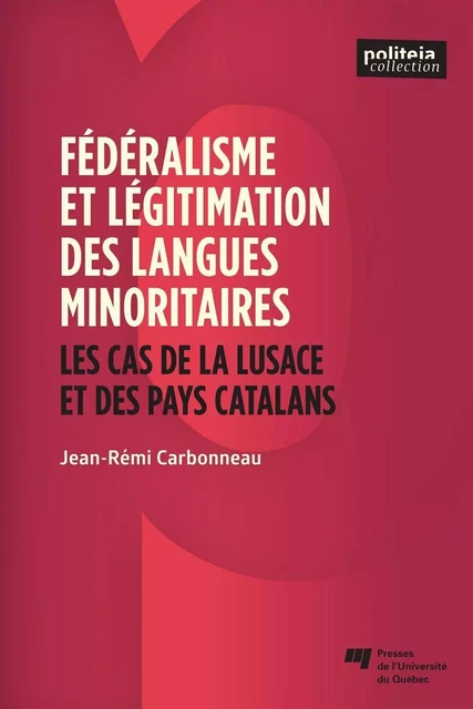 Fédéralisme et légitimation des langues minoritaires - Jean-Rémi Carbonneau - Presses de l'Université du Québec