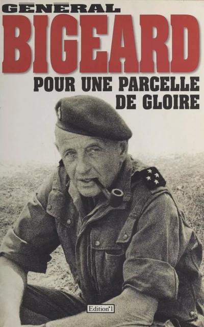 Pour une parcelle de gloire - Marcel Bigeard - FeniXX réédition numérique