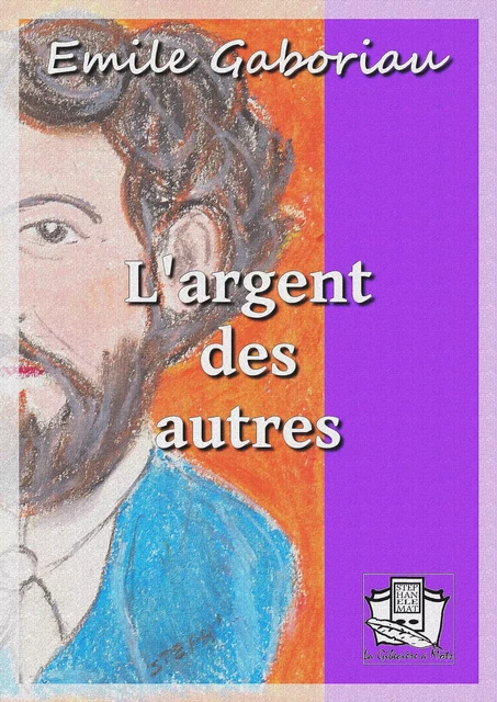 L'argent des autres - Émile Gaboriau - La Gibecière à Mots