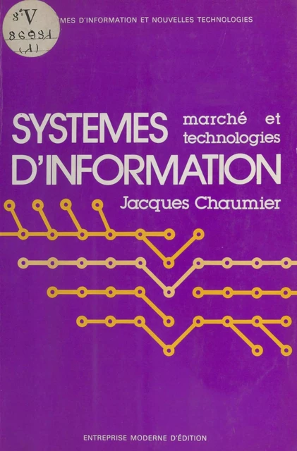 Systèmes d'information : marché et technologies - Jacques Chaumier - FeniXX réédition numérique