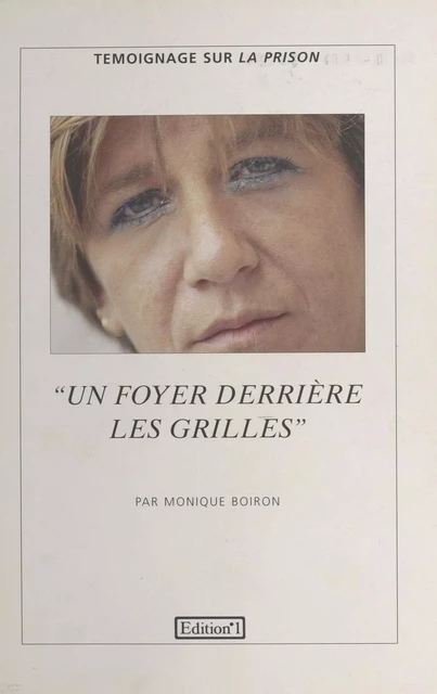 Un foyer derrière les grilles - Monique Boiron - FeniXX réédition numérique