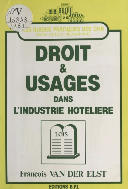 Droit et usages dans l'industrie hôtelière - François Van Der Elst - FeniXX réédition numérique