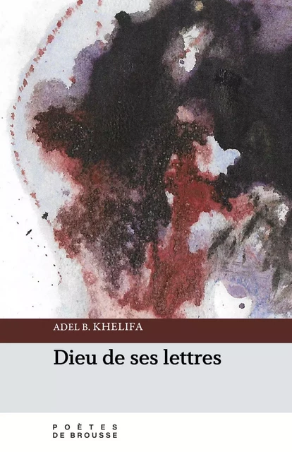 Dieu de ses lettres - Adel B. Khelifa - Poètes de brousse