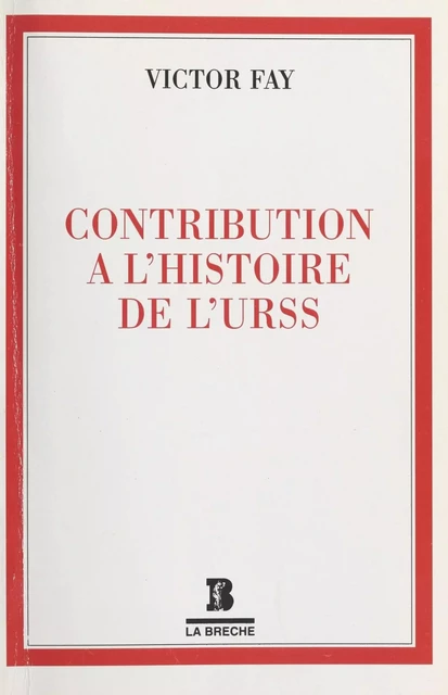 Contribution à l'histoire de l'URSS - Victor Fay - FeniXX réédition numérique