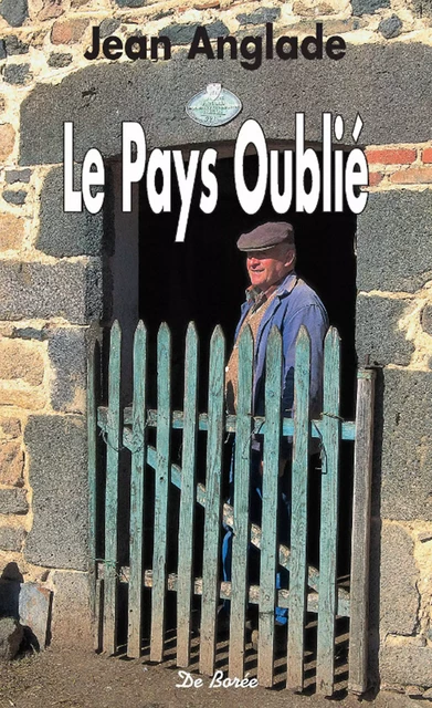 Le Pays Oublié - Jean Anglade - De Borée