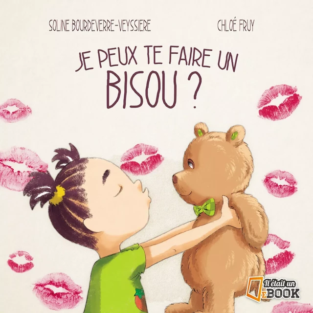 Je peux te faire un bisou ? - Soline Bourdeverre-Veyssiere - Il était un ebook - Il était un bouquin 