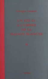 Un été 61 à l'ombre de la Maison Blanche