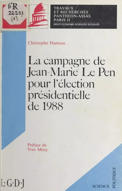 La Campagne de Jean-Marie Le Pen pour l'élection présidentielle de 1988 - Christophe Hameau - FeniXX réédition numérique