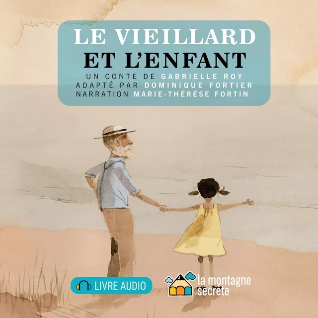 Le vieillard et l'enfant - Gabrielle Roy - La Montagne secrète