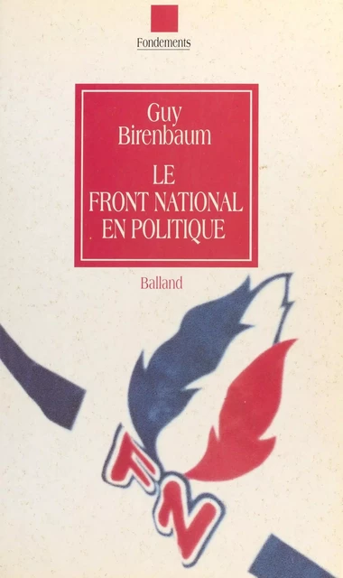 Le Front national en politique - Guy Birenbaum - FeniXX réédition numérique