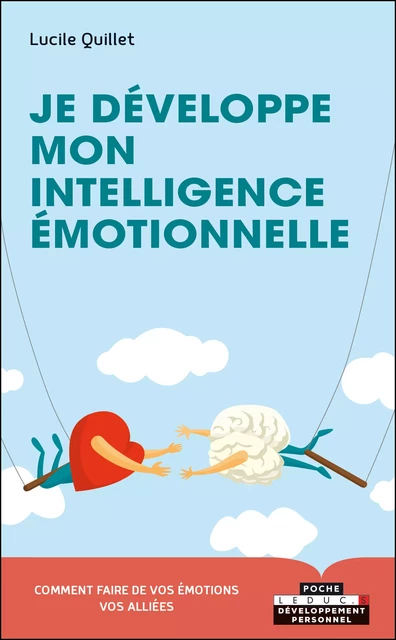 Je développe mon intelligence émotionnelle - Lucile Quillet - Éditions Leduc