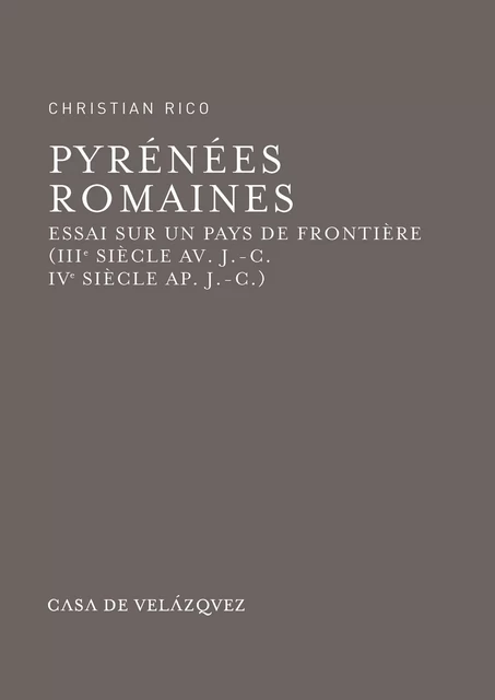 Pyrénées romaines - Christian Rico - Casa de Velázquez