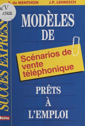 Modèles de scénarios de vente téléphonique prêts à l'emploi - Sophie de Menthon - FeniXX réédition numérique